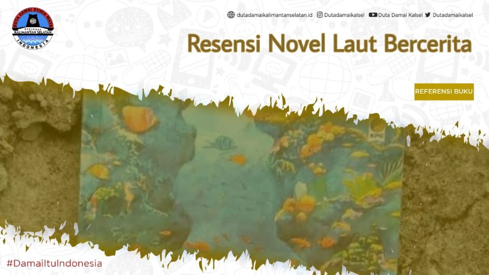 Resensi Novel Laut Bercerita - Duta Damai Kalimantan Selatan